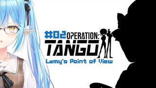 【Operation: Tango】#ラミクロ 、本日もスパイになります。#02【雪花ラミィ・沙花叉クロヱ/ホロライブ】
