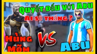 FREE FIRE | Abu Quyết Đấu Solo VS Hùng Mõm Cực Căng Thẳng Ai Sẽ Thắng?