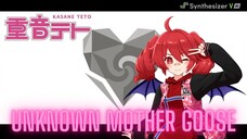 【Kasane Teto】Unknown Mother Goose 【Synth V】
