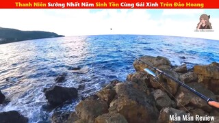 Chàng Trai Thử Thách Sinh Tồn Trên Đảo Hoang 24h Và Cái Kết - Review Con Người V