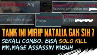 Tank ini MIRIP Natalia gak sih? sekali combo, bisa SOLO K1LL Assassin Mage, MM musuh