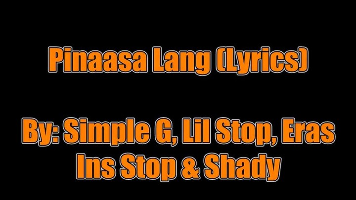 Pinaasa Lang - Simple G, Lil Stop, Eras, Ins Stop & Shady