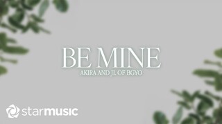 Be Mine - Akira x JL of BGYO (Lyrics)