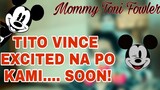 TITO VINCE EXCITED NA PO KAMI  | YIEEEY!🥰❤🤟| TORO FAMILY | MOMMY TONI FOWLER