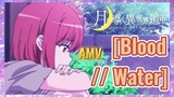 [Blood // Water] AMV