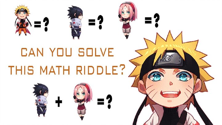 Can you solve this math riddle? Anime Naruto Edition