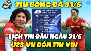 Lịch Thi Đấu VCK U23 Châu Á 2022 Ngày 31/5: U23 Việt Nam Đón Tin Vui, HLV Gong Vui Mừng Khôn Xiết