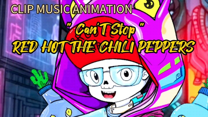 ISENG BIKIN CLIP MUSIC ANIMATION " CAN'T STOP " RED HOT THE CHILI PEPPERS .KALO RAME GUE BIKIN LAGI