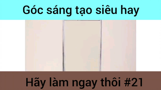 Góc sáng tạo siêu hay hãy làm ngay thôi phần 21