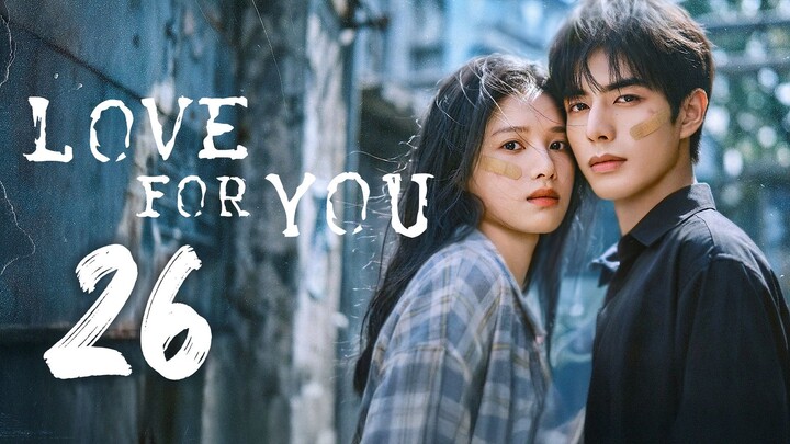 🇨🇳 Love For You (2O26) | Ep. 26 [ᴇɴɢꜱᴜʙ]