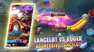 AGGRESSIVE LANCELOT VS ROGER, LOCK ROGER SAMPAI TIDAK BERKUTIK