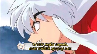 review singkat Inuyasha. Anime ter keren sepanjang masa