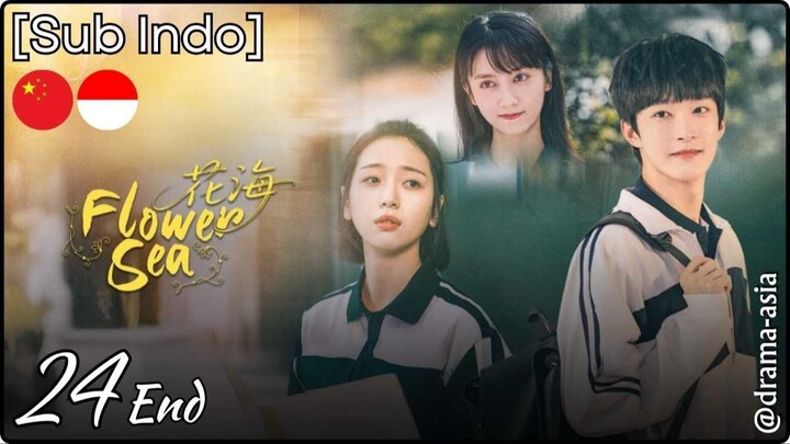 [Sub Indo] Flower Sea – Eps. 24 End (2025)