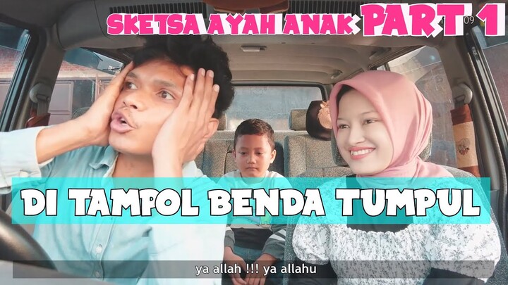 BOCIL FF KENA HANTAM BENDA TUMPUL SAMPAI OON (SKETSA AYAH ANAK PART 1 )