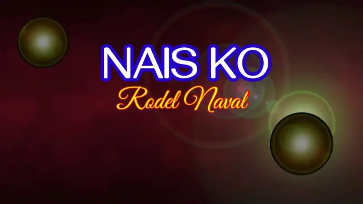 Nais Ko (Karaoke) - Rodel Naval