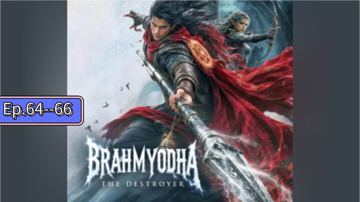 Brahmyodha The Destroyer Ep 64--66 Full Episode