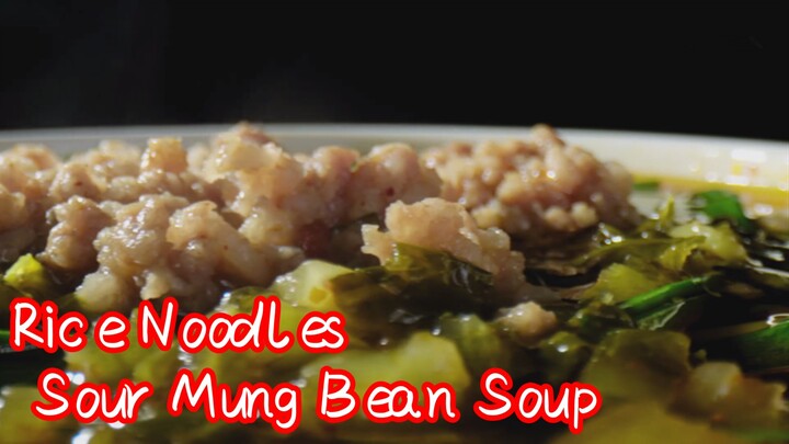 Rice Noodles + Sour Mung Bean Soup