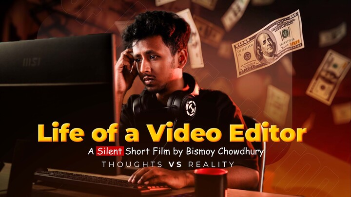 Life of a video editor