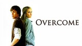 OVERCOME (Full Movie)