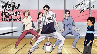 The Way of the Househusband Season 1 - Anime Review