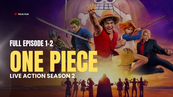 ONE PIECE LIVE ACTION SEASON 2 | FULL EPISODE 1-2 | DUB INDO