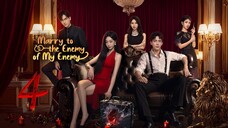 Marry To The Enemy Of My Enemy ~ 4