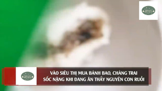 Chàng trai BUỒN NÔN khi thấy 'NGUYÊN CON RUỒI' trong nhân bánh bao mua siêu thị #doisongmoingay