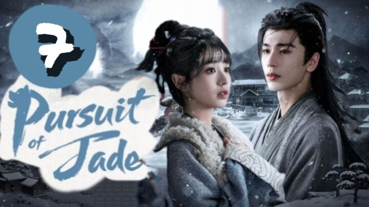 Pursuit of Jade ~ Episode 7 [Eng Sub]