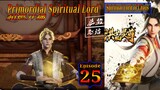 Eps 25 | Primordial Spiritual Lord [Spiritual Lord of Chaos] 超燃开播 Sub Indo