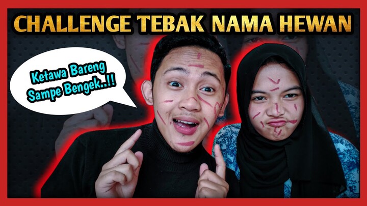 CHALLENGE TEBAK NAMA HEWAN BARENG PACAR #barengpacar
