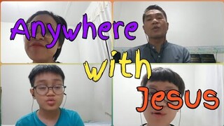 Anywhere with Jesus | Acapella