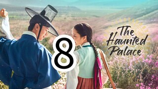 THE HAUNTED PALACE episode 8 ( English sub)