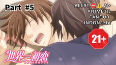 [FANDUB INDO] Alert⚠️⛔ Anime BL 21+⛔ - Sekaiichi Hatsukoi S2 #5