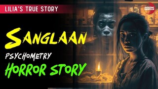 Sanglaan - True Horror Story | Psychometry | Horror Story (Lilia's Story) | 01/31/2025 🎬 EP2