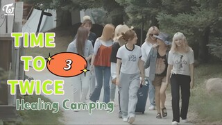 [ VIETSUB | TWICE ] TIME TO TWIVE HEALING Camping - TẬP 3 | 📌 DonNim