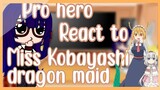 Pro hero react to miss (kobayashi Dragon maid) amv 14/??
