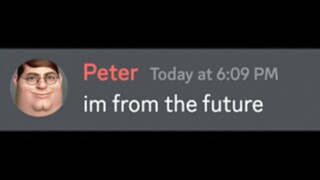 "I'm from the future"