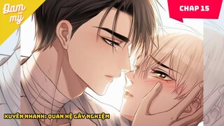 Chap 15 |Xuyên thành nhân vật phản diện công chính và thụ chính đều nhắm vào tôi | Review Đam Mỹ