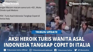 Viral Aksi Heroik Turis Wanita asal Indonesia Tangkap Copet di Italia, Langsung Jadi Tontonan