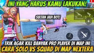 DIJAMIN JAGO❗CARA SOLO VS SQUAD YANG BENAR DI MAP NEXTERRA ALA PRO PLAYER - FREE FIRE INDONESIA