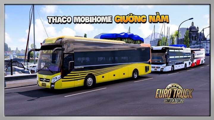 ETS2 Online - Trải Nghiệm Giường Nằm _Thaco Mobihome_ Vượt Cung Đuòng Hẹp Vùng Núi