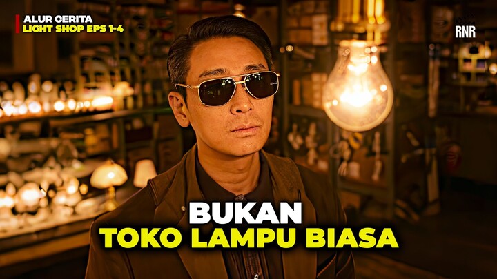 MISTERI TOKO LAMPU !! Alur LIGHT SHOP Eps 1-4