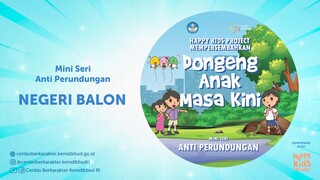 Podcast Dongeng Anak Masa Kini Mini Seri Perundungan: Negeri Balon