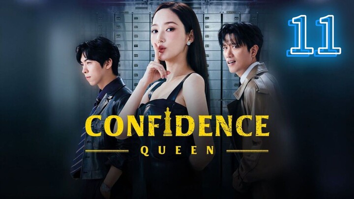 Eps 11 || 𝑪𝒐𝒏𝒇𝒊𝒅𝒆𝒏𝒄𝒆 𝑸𝒖𝒆𝒆𝒏 || Sub Indo
