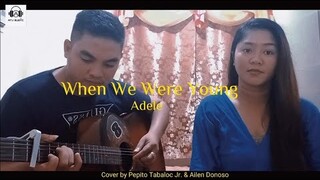 Adele - When We Were Young (Cover by Pepito Tabaloc Jr. & Ailen Donoso)