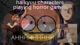 haikyuu characters playing HORROR games😨‼️