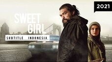 Sweet Girl ( 2021 ) Sub Indo