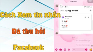 Cách xem lại tin nhắn đã gỡ thu hồi trên Messenger bằng điện thoại Mới nhất