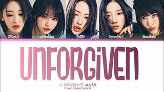 LE SSERAFIM (르 세라핌) - UNFORGIVEN Lyrics (Han/Rom/Eng)