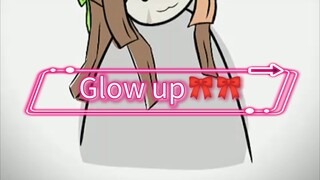 GLOW UP!! dekss